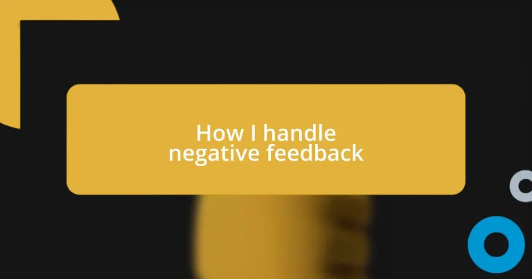 How I handle negative feedback