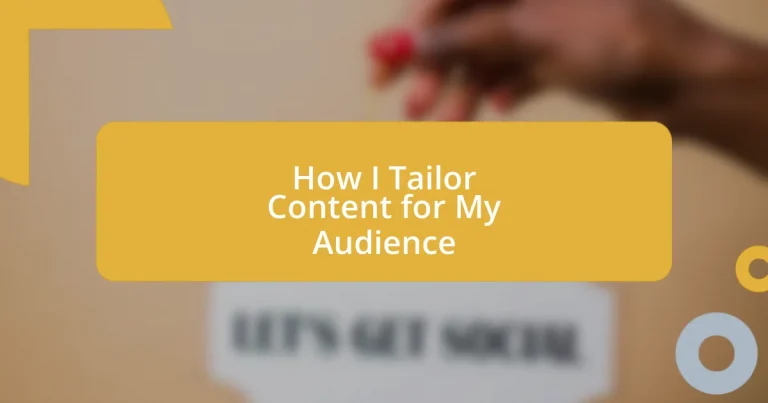 How I Tailor Content for My Audience