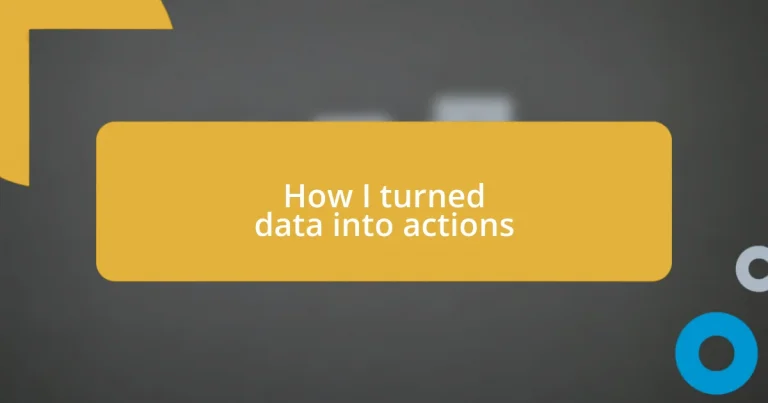 How I turned data into actions