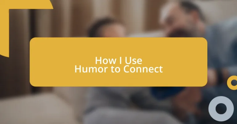 How I Use Humor to Connect