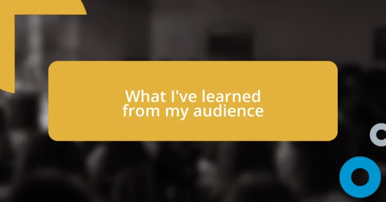 What I’ve learned from my audience