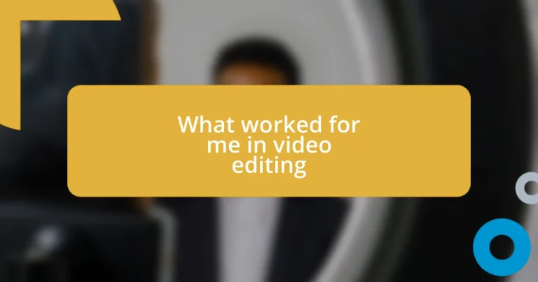 What worked for me in video editing